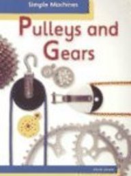 Pulleys and Gears (Simple Machines, Heinemann)