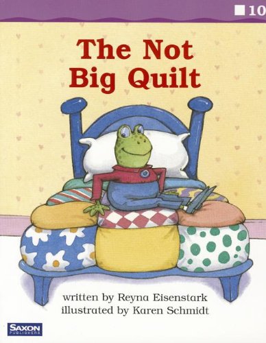 The Not Big Quilt: Fluency Reader (Saxon Phonics & Spelling K)