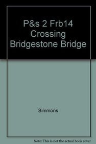 P&s 2 Frb14 Crossing Bridgestone Bridge