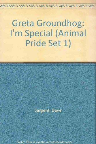 Greta Groundhog: I'm Special (animal Pride Set 1)