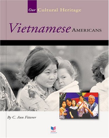 Vietnamese Americans (Spirit of America Our Cultural Heritage)