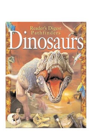 Dinosaurs (Reader's Digest Pathfinders)