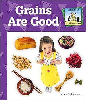 Grains Are Good (What Should I Eat?)