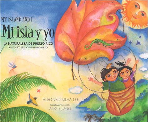 Mi isla y yo / My Island and I: La naturaleza de Puerto Rico / The Nature of Puerto Rico