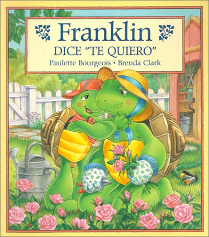 Franklin dice te quiero/ Franklin Says I Love You (Spanish Edition)