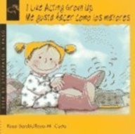 I Like Acting Grown-Up/Me Gusta Hacer Como Los Mayores (Step-by-step) (English, Spanish and Spanish Edition)
