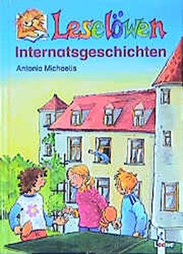 Leselöwen Internatsgeschichten. ( Ab 8 J.).