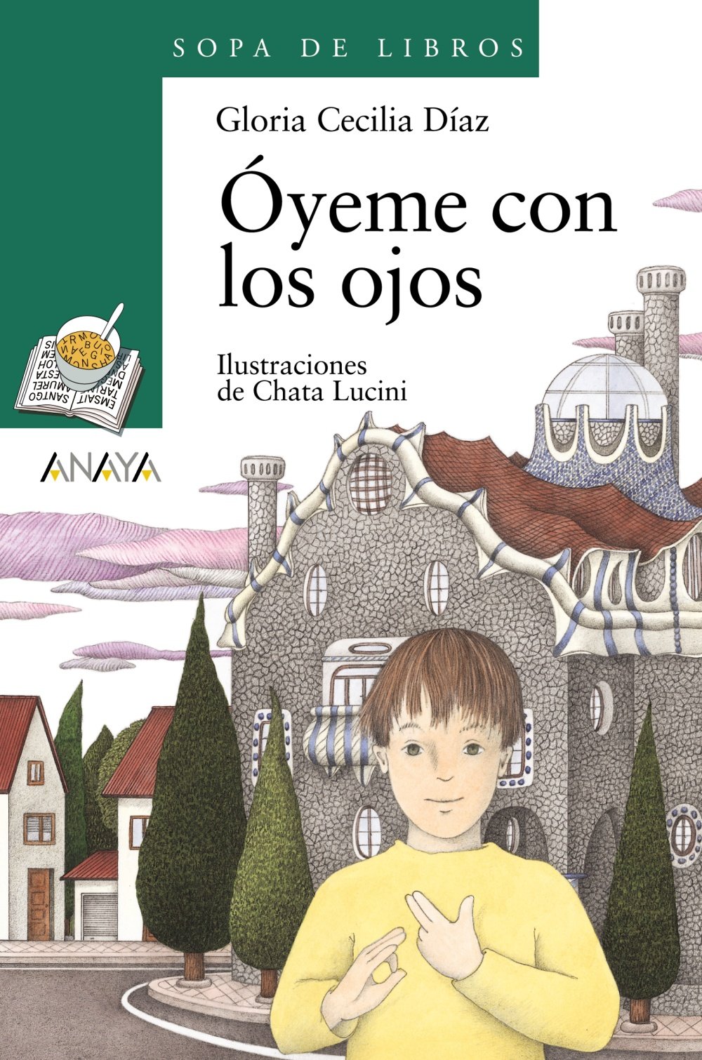 Óyeme con los ojos (Sopa de Libros / Soup of Books) (Spanish Edition)