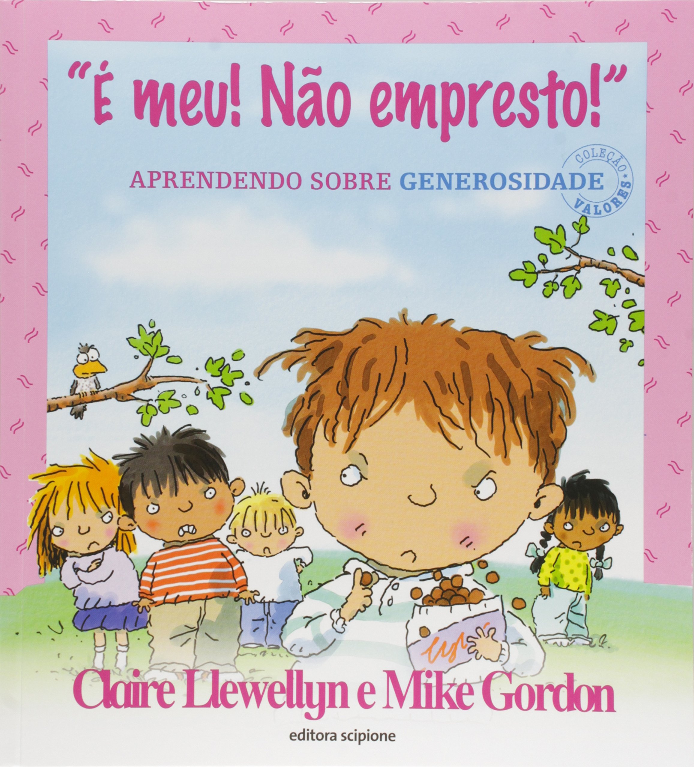 É Meu! Não Empresto! Aprendendo Sobre Generosidade - Coleção Valores (Em Portuguese do Brasil)