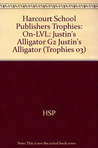 Harcourt School Publishers Trophies: On Level Individual Reader Grade 2 Justin's Alligator