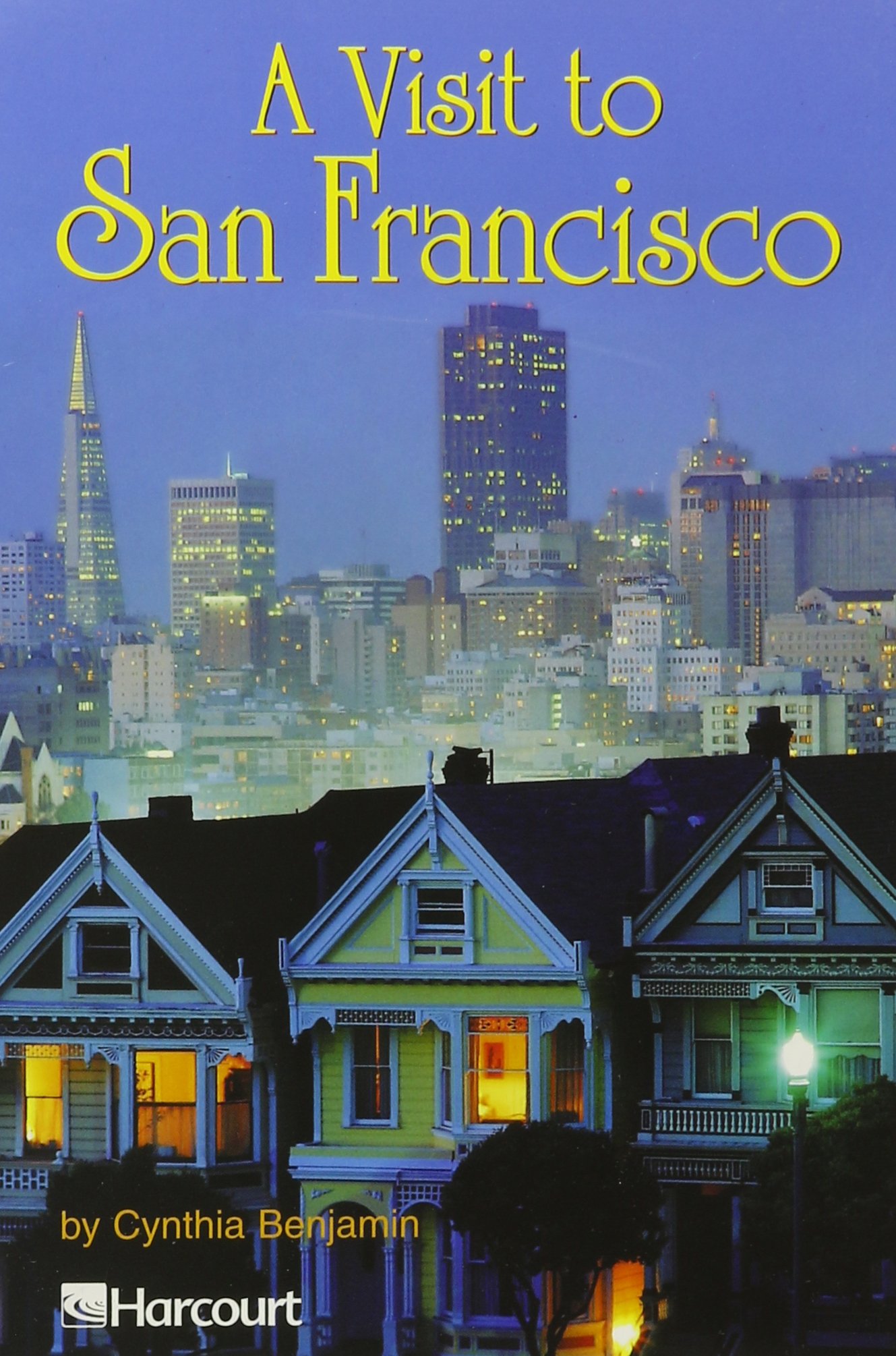 Harcourt School Publishers Trophies: Below Level Individual Reader Grade 3 A Visit to San Francisco
