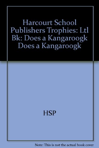 Harcourt School Publishers Trophies: Little Book Grade K Does a Kangaroo Mother