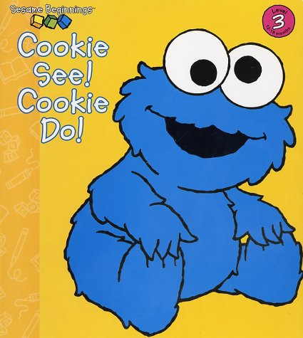 Cookie See! Cookie Do! (Sesame Beginnings)