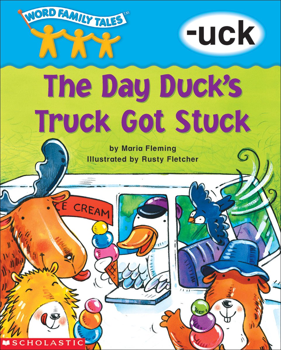 Word Family Tales (-uck: The Day Duck's Truck Got Stuck)