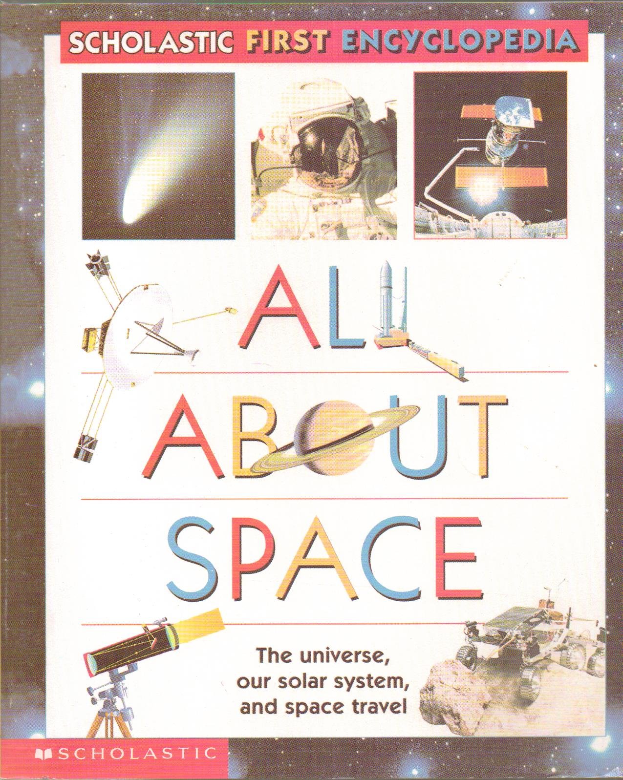 Scholastic's First...all About Space First Encyclopedia (Scholastic First Encyclopedia)
