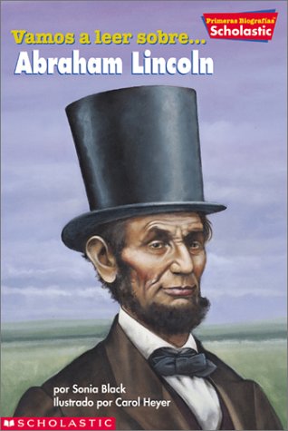 Primeras Biografías de Scholastic: Abraham Lincoln: Abraham Lincoln (primeras Biografías De Scholastic: Abraham Lincoln) (Scholastic First Biography)