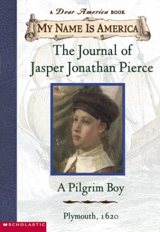 The Journal of Jasper Jonathan Pierce (A Dear America Book - my name is America)