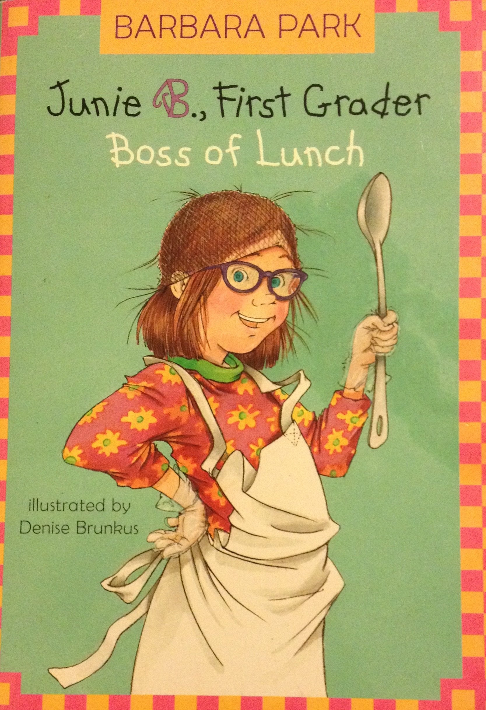 Junie B., First Grader Boss of Lunch