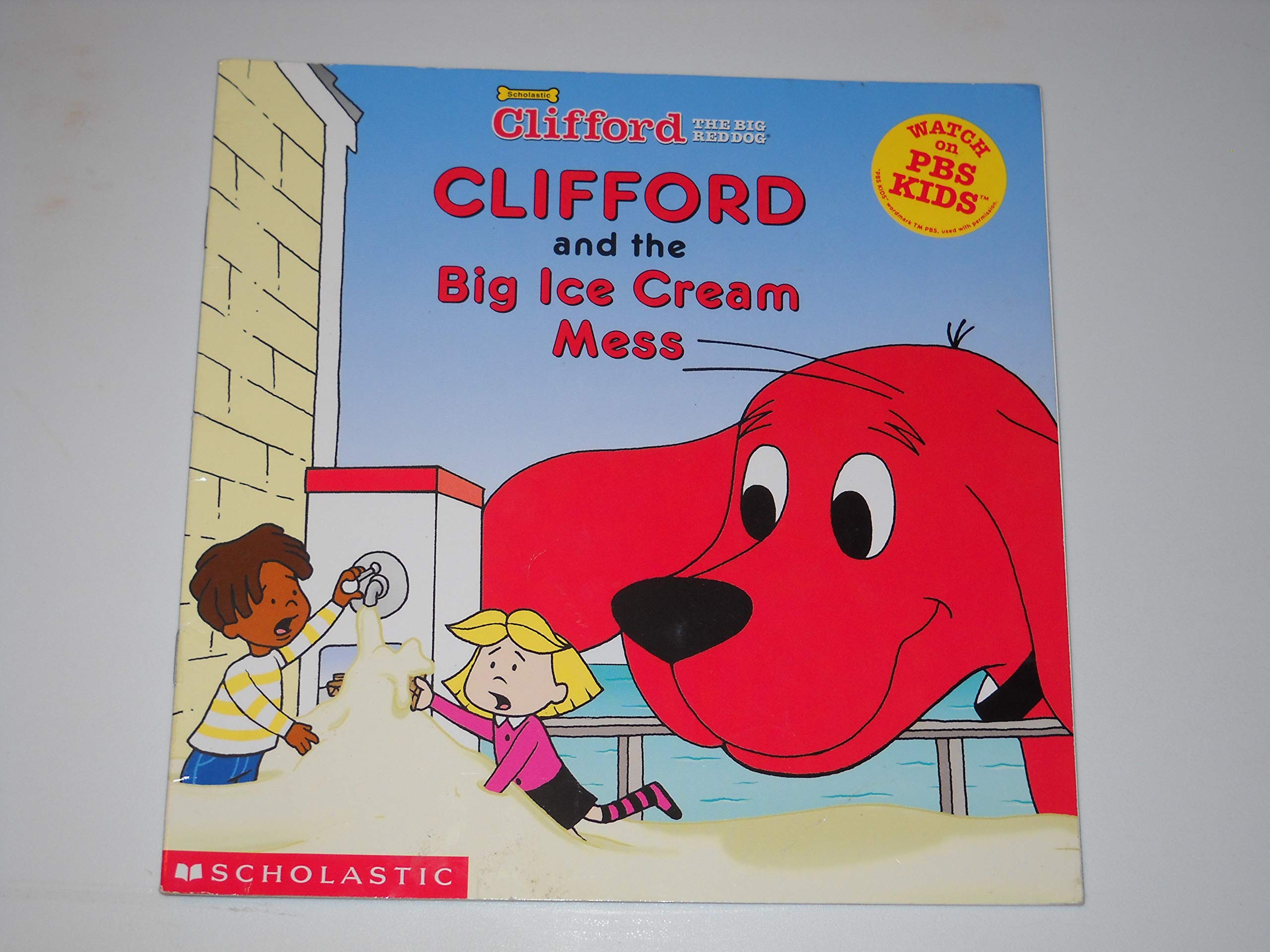 Clifford and the Big Ice Cream Mess (Clifford the Big Red Dog)