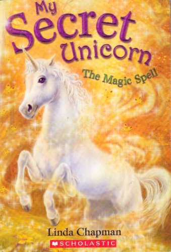 The Magic Spell (My Secret Unicorn)