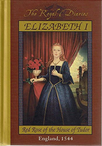 The Royal Diaries: Elizabeth I, Red Rose of The House of Tudor