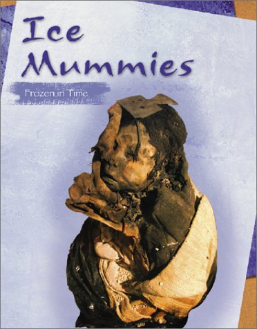 Ice Mummies: Frozen in Time