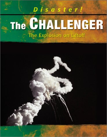 The Challenger: The Explosion on Liftoff (Disaster!)