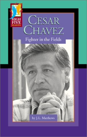 Cesar Chavez: Fighter in the Fields (High Five Reading - Red)