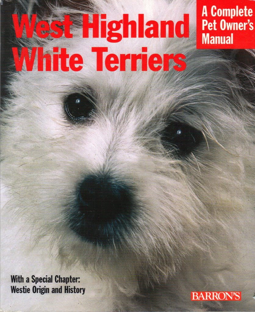 West Highland White Terriers (Complete Pet Owner's Manual)