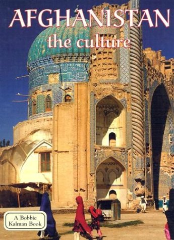 Afghanistan: The Culture (Lands, Peoples & Cultures)