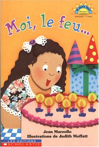 Je peux lire! Niveau 1 : Moi, le feu...