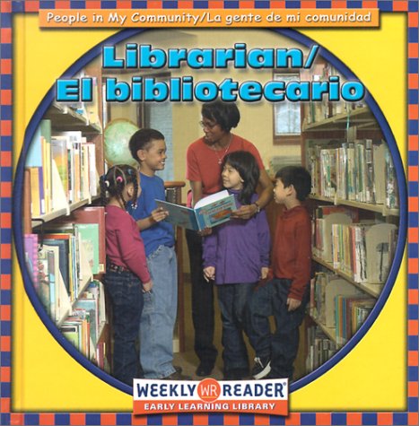 Librarian/El Bibliotecario (People in My Community/LA Gente De Mi Comunidad, Bilingual) (English and Spanish Edition)