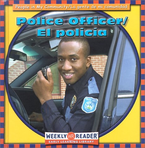 Police Officer/El Policia: El Policia (People in My Community/LA Gente De Mi Comunidad, Bilingual) (English and Spanish Edition)