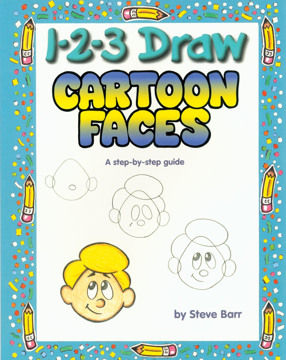 1-2-3 Draw Cartoon Faces: A Step-by-Step Guide