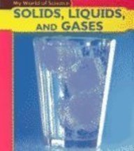 Solids, Liquids and Gases (My World of Science)