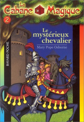 Le Mysterieux Chevalier (La Cabane Magique, No.2)