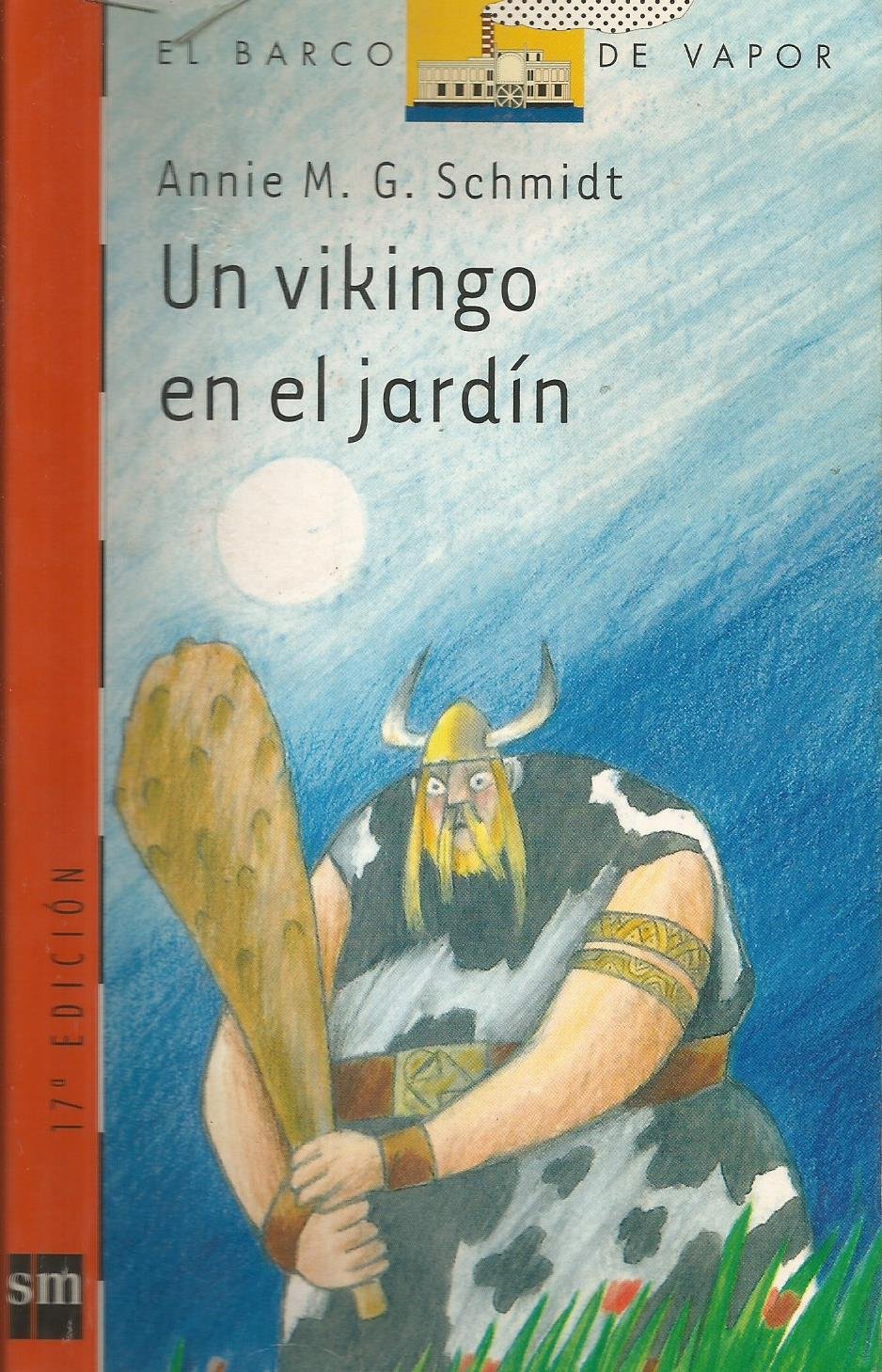 Un vikingo en el jardín (El barco de vapor: Serie Naranja / The Steamboat: Orange Series) (Spanish Edition)