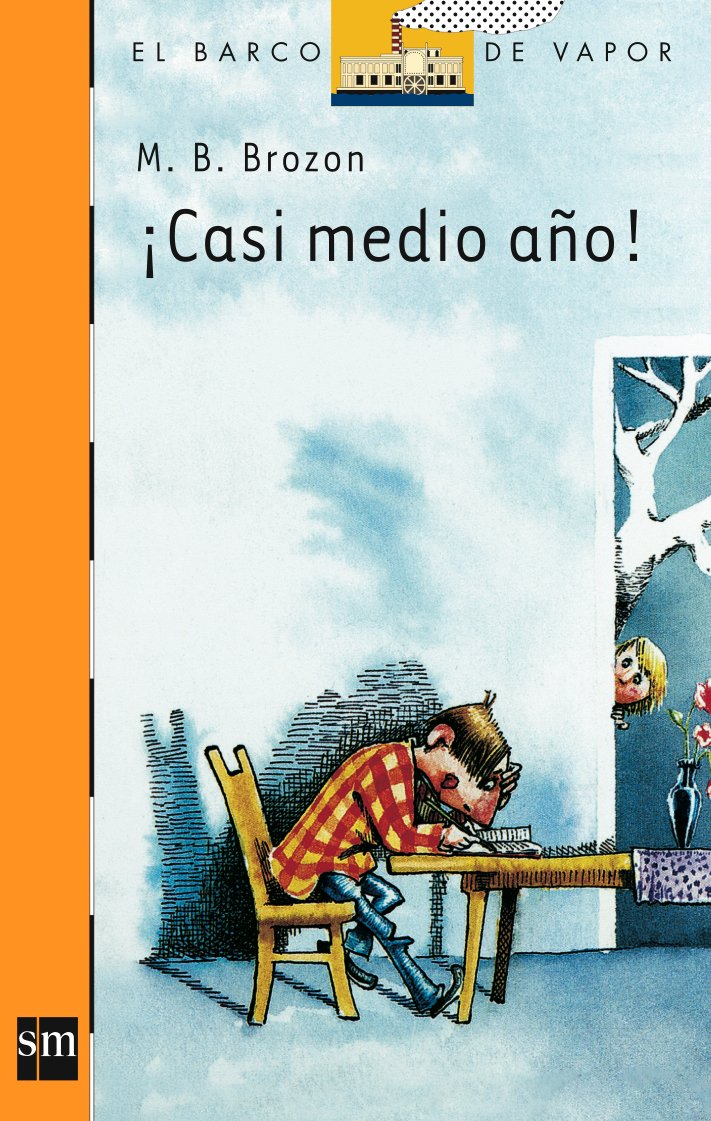 ¡Casi medio año! (El Barco De Vapor) (Spanish Edition)