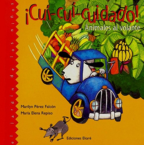 Cui-Cui-Cuidado!/Bee-Bee-Be Careful: Animales Al Volante/Animals on Wheels
