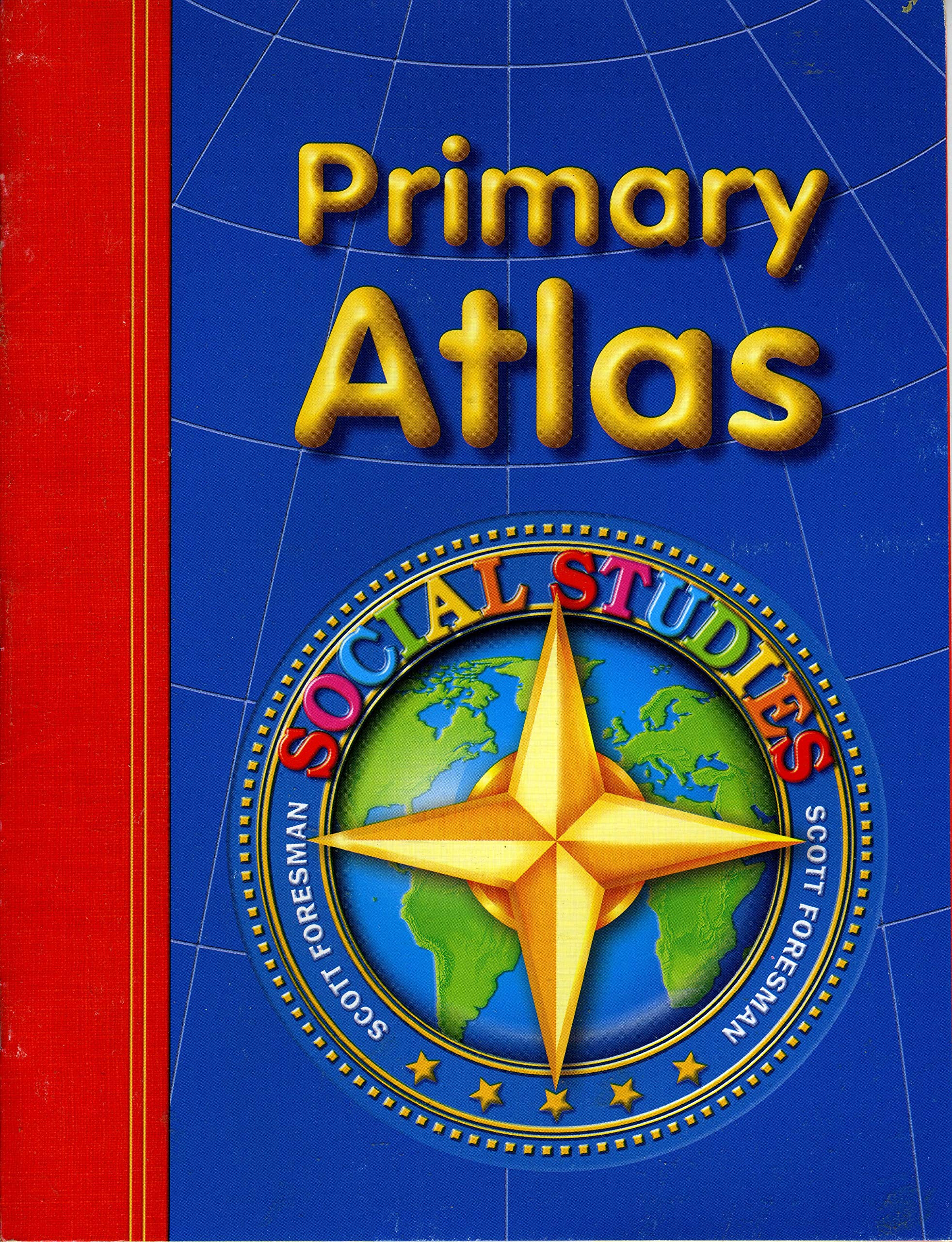 SOCIAL STUDIES 2004 PRIMARY ATLAS GRADES K THROUGH 2