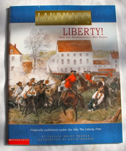 Liberty!: How the Revolutionary War began (Landmark books)