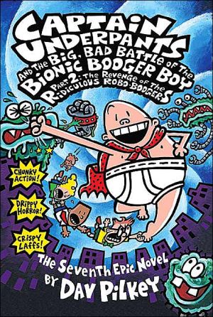 Captain Underpants and the Big, Bad Battle of the Bionic Booger Boy, Part 2