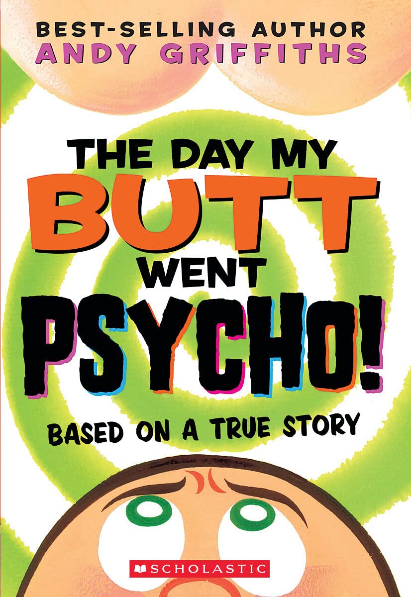 The Day My Butt Went Psycho (Andy Griffiths's Butt)