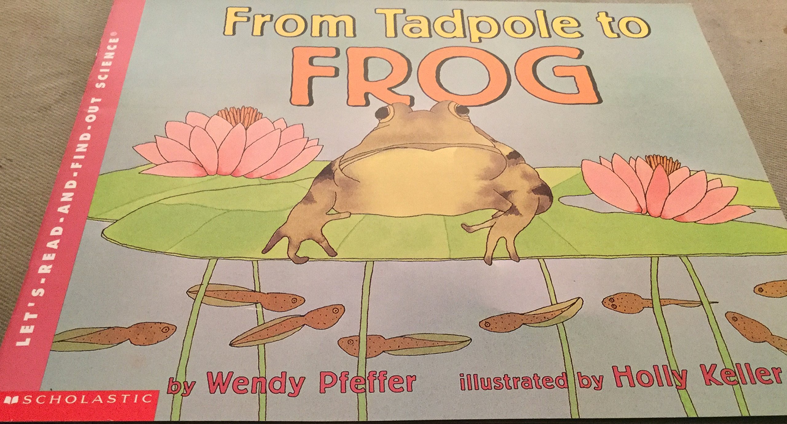 From a Tadpole to Frog- Let's Read and Find Out Science