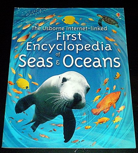 The Usborne-Internet-linked Fist Encyclopedia of Seas&Oceans