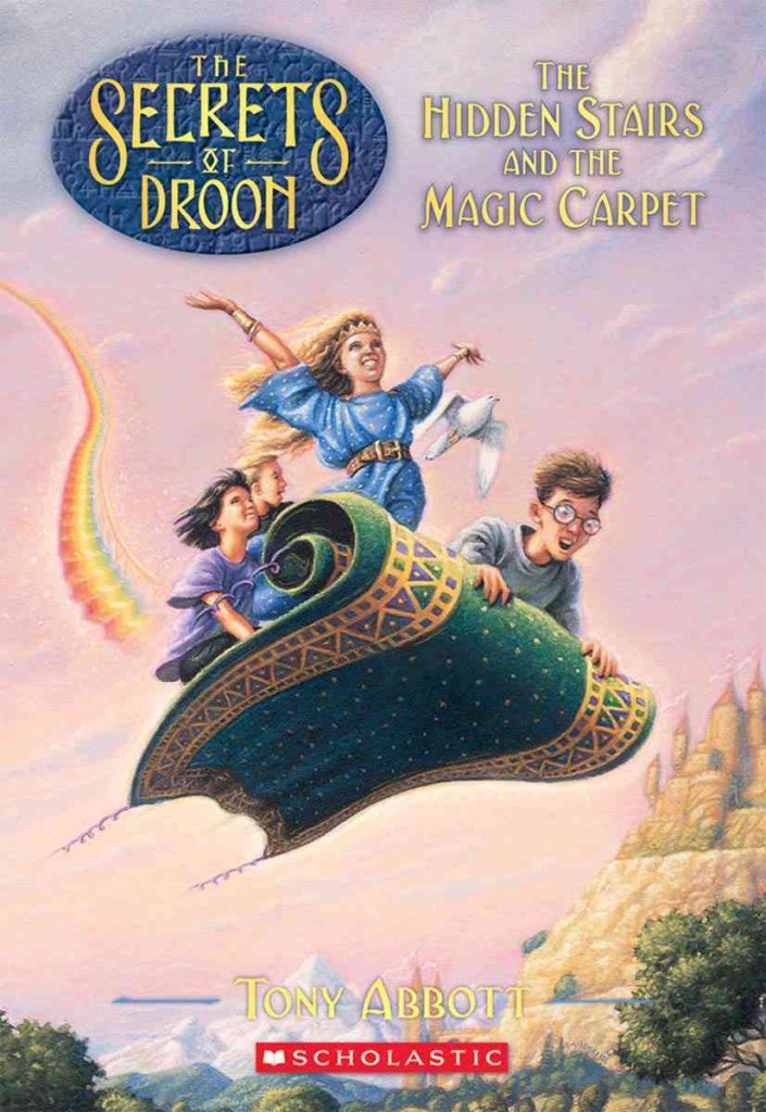 The Hidden Stairs and the Magic Carpet (The Secrets of Droon, Book 1)