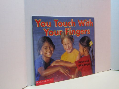 You Touch With Your Fingers