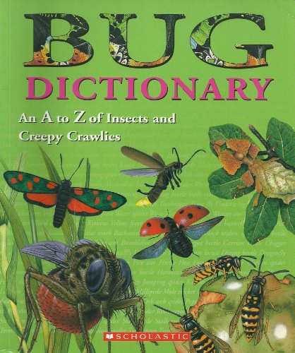 Bug Dictionary (An A to Z of Insects and Creepy Crawlies)