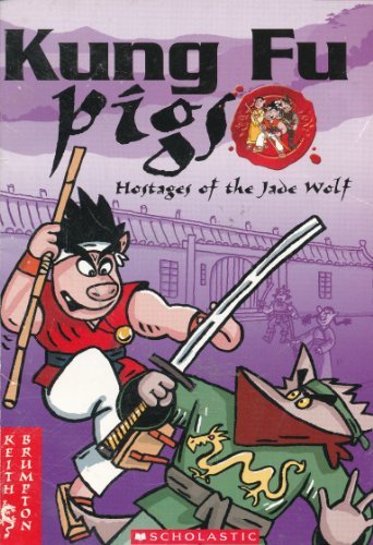 Hostages of the Jade Wolf (Kung Fu Pigs, No. 1)