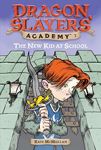 The New Kid at School (Dragon Slayers' Academy, No. 1)